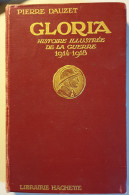 GLORIA , Histoire Illustrée De La Guerre 14/18 , Hachette , Voir Table Des Matieres/historique - Frankreich