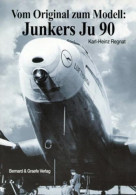 Vom Original Zum Modell: Junkers Ju 90 - Transporte