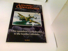 Lancaster Operations: One Squadron's Contribution To The Bomber Offensive - Transporte