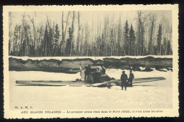 AUX GLACES POLAIRES. Le Premier Avion Venu Dans Le Nord (1922), Il S'est Brisé Les Ailes . Canada - Sonstige & Ohne Zuordnung