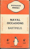 PENGUIN BOOKS - NAVAL OCCASIONS BARTIMEUS - 1936 -  The Bodley Head - True Crime