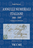 ANNULLI NUMERALI ITALIANI
1866 - 1889
Catalogo Con Valutazioni
With Translation In English - Paolo Vaccari - Handleiding Voor Verzamelaars