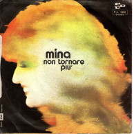 °°° 496) 45 GIRI - MINA - E POI... / NON TORNARE PIU °°° - Autres - Musique Italienne