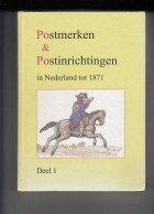 Postmerken & Postinrichtingen In Nederland Tot 1871. Nette Uitvoering Nauwelijks Gebruikt - Néerlandais