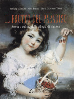 IL FRUTTO DEL PARADISO
STORIA E CULTURA DELLA CILIEGIA
DI VIGNOLA - Pierluigi Albertini - Miria Burani - Maria Giovanna  - Manuales Para Coleccionistas