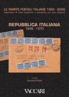 LE TARIFFE POSTALI ITALIANE 1862-2000 - Vol.4 - Tomo I
REPUBBLICA ITALIANA 1946-1970 - A Cura Di Giovanni Micheli - Handleiding Voor Verzamelaars