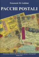 PACCHI POSTALI
In Italia 1881-1914: Una Storia Filatelica... E Non Solo - Emanuele Gabbini - Collectors Manuals