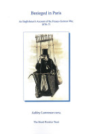 BESIEGED IN PARIS
An Englishman's Account Of The Franco-German War
1870-71 - Ashley Lawrence - Manuales Para Coleccionistas