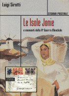 LE ISOLE JONIE
E Momenti Della II Guerra Mondiale (1940-1945) - Luigi Sirotti - Manuels Pour Collectionneurs