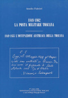 1848-1862 LA POSTA MILITARE TOSCANA
1849-1855 L'OCCUPAZIONE AUSTRIACA DELLA TOSCANA - Amedeo Palmieri - Manuels Pour Collectionneurs