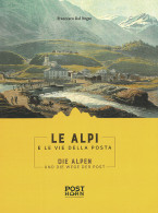 LE ALPI E LE VIE DELLA POSTA - Francesco Dal Negro - Handbücher Für Sammler