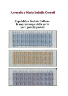 REPUBBLICA SOCIALE ITALIANA:
LE SOPRASTAMPE DELLA SERIE
PER I PACCHI POSTALI - Antonello E Maria Isabella Cerruti - Handleiding Voor Verzamelaars