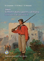 1860
LETTERE DALLA GUERRA D'ITALIA
SULLE TRACCE DEI GARIBALDINI - Rocco Cassandri - Giuseppe Di Bella - Antonio Ferrario - Handleiding Voor Verzamelaars
