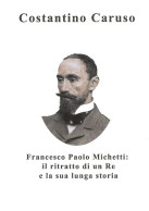 FRANCESCO PAOLO MICHETTI:
IL RITRATTO DI UN RE E LA SUA LUNGA STORIA - Costantino Caruso - Manuels Pour Collectionneurs