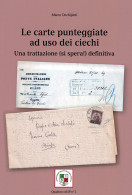 LE CARTE PUNTEGGIATE AD USO DEI CIECHI
Una Trattazione (si Spera!) Definitiva - Marco Occhipinti - Handbücher Für Sammler