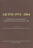 TARIFFE POSTALI ITALIANE 1863-2000
AICPM 1974-2004 - STORIA DELL'ASSOCIAZIONE - A Cura Di Benito Carobene, Emanuele M. G - Collectors Manuals