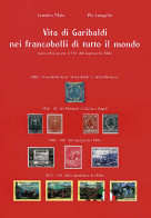 VITA DI GARIBALDI (1807-1882)
NEI FRANCOBOLLI DI TUTTO IL MONDO - Leandro Mais - Pio Langella - Manuales Para Coleccionistas