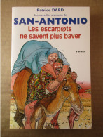 Les Escargots Ne Savent Plus Baver - San-Antonio (Patrice Dard) éditions Fayard De 2003 - San Antonio