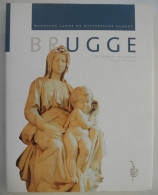 BRUGGE - Wandelen Langs De Historische Kerken - Door Paul Van Zeir 2002 Architectuur Kunst Parochie Kerk Interieur - Storia