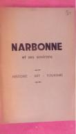 NARBONNE  ET SES  ENVIRONS HISTOIRE ART TOURISME  PIERRE CAILLARD - Midi-Pyrénées