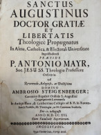 Sanctus Augustinus Doctor Gratiae Et Libertatis Theologice Propugnatus In Alma, Catholica, & Electorali Univer - Autres & Non Classés