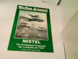 Das Waffen-Arsenal Sonderband S-27 - MISTEL Die Huckepack-Flugzeuge Der Luftwaffe Bis 1945 - Transporte