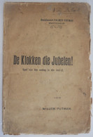 De Klokken Die Jubelen - Spel Van Den Oorlog In één Bedrijf Door Willem Putman ° Waregem + Brugge - Oorlog 1914-18