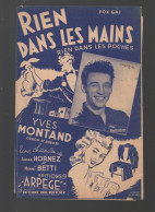 Partition "petit Format" YVES MONTAND Rien Dans Les Mains   1948 (M6217 /AG ) - Andere & Zonder Classificatie