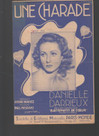 Partition "petit Format" DANIELLE DARRIEUX  Une Charade   1939 (M6217 /AH) - Autres & Non Classés