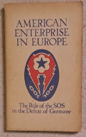 Le Rôle DE L'OSS PENDANT LA GUERRE Edit. 1945 AMERICAN ENTERPRISE IN EUROPE Rôle Of The SOS - US Army