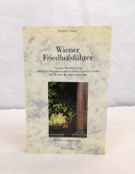 Wiener Friedhofsführer. Genaue Beschreibung Sämtlicher Begräbnisstätten Nebst Einer Geschichte Des Wiener Best - Glossaries
