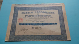 FRANCO CANADIENNE De PARTICIPATIONS ( FCP ) Paris - Action De Cent Francs Au Porteur > N° 301,708 (1939) ! - D - F