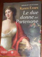 "Le Due Donne Del Partenone" Di Karen Essex - Action & Adventure