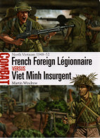 FRENCH FOREIGN LEGIONNAIRE VERSUS VIET MINH INSURGENT GUERRE INDOCHINE INDOCHINA  OSPREY COMBAT N° 36 - Englisch