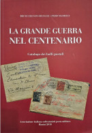 LA GRANDE GUERRA NEL CENTENARIO Catalogo Dei Bolli Postali, Storia Postale 1ST WORLD WAR History 1ww Libro 272 Pag - Militaire Post & Postgeschiedenis