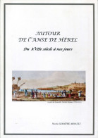 Livre "Autour De L'Anse De Hérel, Du XVIIIe Siècle à Nos Jours - Granville - Nicole Lemaître-Arnault" - Normandie