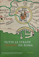 TUTTE LE STRADE PARTON DA ROMA Ancient Rome Roads History CIFT Vastophil 2017 Book Libro 358 COLORED PAGES - Topics