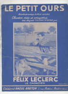 Partitions Années 40-70 FELIX LECLERC   Le Petit Ouirs 1952   (CAT7016 /G) - Autres & Non Classés