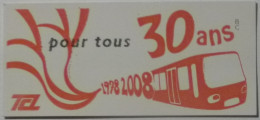Ticket TCL Lyon (69/Rhône) - Bus Métro Tramway - METRO 30 ANS / 1978 - 2008 - Ticket Utilisé - Europa