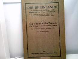 Die Rheinlande In Naturwissenschaftlichen Und Geographischen Einzeldarstellungen - Bau Und Bild Des Taunus. - Libros De Enseñanza