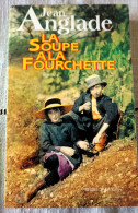 La Soupe à La Fourchette - Jean Anglade - Avontuur