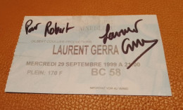 Ticket Entrée Spectacle 1999 Avec Autographe Signature Laurent Gerra - Zangers & Muzikanten