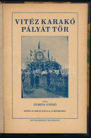 Temesi Győző: Vitéz Karakó Pályát Tör. Képek Az Angliai Világjamboreeről. Ifjúság és Élet Könyvei V. Köt. Bp., 1929, Ifj - Scoutismo