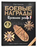 Oleg Kurilev: Bojevie Nagragyi - A Harmadik Birodalom Harci Kitüntetései. Moszkva, 2006. 351p. Kiadói Kartonált Papírköt - Ohne Zuordnung