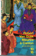 Robert Van Gulik. Meurtre à Canton. - 10/18 - Grands Détectives