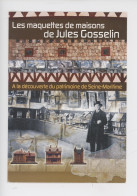 Le Havre-Graville Les Maquettes De Maisons De Jules Gosselin - Musée Du Prieuré De Graville 2006 (cp Double) - Graville