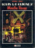 Louis La Guigne 2 Moulin Rouge EO BE Glénat 02/1984 Giroud Dethorey (BI9) - Louis La Guigne, Louis Ferchot