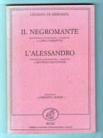Il Negromante L'Alessandro Luciano Di Samosata ECIG 1988 - Théâtre