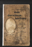 Mes Dernières Berlines Jules Mousseron « Mœurs Et Coutumes Du Pays Minier, Poésies Et Monologues En Patois Du Nord - Picardie - Nord-Pas-de-Calais