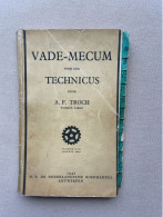 VADE-MECUM Voor Den TECHNICUS - A.F. TROCH 1942 - N.V. De Nederlandsche Boekhandel Antwerpen - 180 Pp. - 19,5 X 13 Cm. - Practical